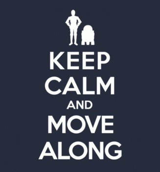 keep calm and move along