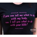 Organic Cotton Pro-choice T-shirt – If you can tell me what to do with my body…