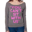 Can't Sit With Us Mean Girls Shirt