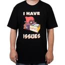 I Have Issues Deadpool Shirt