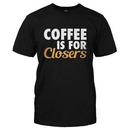 Coffee Is For Closers
