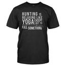 Hunting is Relaxing Like Yoga - Except I Get to Kill Something