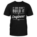 If God Didn't Build It, an Engineer Did