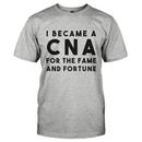 I Became a CNA for the Fame and Fortune