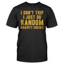 I Don't Trip. I Just Do Random Gravity Checks