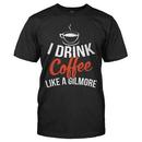 I Drink Coffee Like A Gilmore
