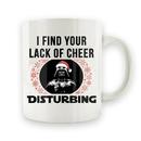 I Find You Lack Of Cheer Disturbing - 15oz Mug