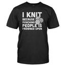 I Knit Because Punching People Is Frowned Upon