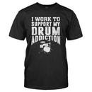 I Work To Support My Drum Addiction