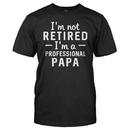 I'm Not Retired, I'm a Professional Papa