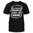 My Favorite People Call Me (Your Name Here) - Swirl - Personalized