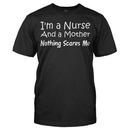 Nurse and Mother. Nothing Scares Me