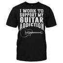 I Work To Support My Guitar Addiction