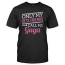 Only My Best Friends Call Me Gaga