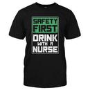 Safety First. Drink With a Nurse
