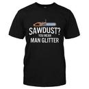 Sawdust, You Mean Man Glitter - Chainsaw