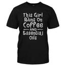 This Girl Runs On Coffee And Essential Oils