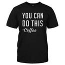 You Can Do This - Coffee