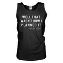 Well That Wasn't How I Planned It - My Life Story Tank Top