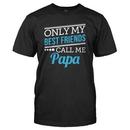 Only My Best Friends Call Me Papa