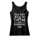 This Girl Runs On Coffee And Essential Oils Tank Top