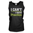I Can't. I Have Practice. Tank Top