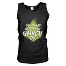 Don't Make Me Turn My Grinch On Tank Top