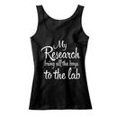 My Research Brings All the Boys to the Lab Tank Top