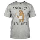 I Woke Up Like This - Sloth