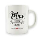 Mrs. Custom. (Wedding Date) - Personalized - 15oz Mug