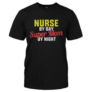 Nurse By Day. Super Mom By Night