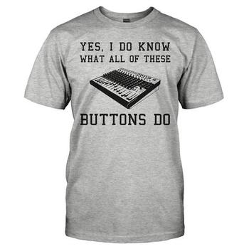 Yes, I Do Know What All Of These Buttons Do
