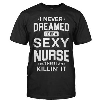 I Never Dreamed I'd Be a Sexy Nurse But Here I Am Killin' It