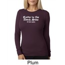 Funny Shirt Come To The Dark Side We Have Cookies Ladies Thermal Shirt