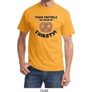 Funny Shirt Thirsty Pretzels Tee T-Shirt