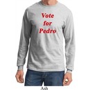 Funny Vote for Pedro Long Sleeve Shirt
