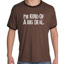 I'm Kind of a Big Deal Heathered Ringer Funny Tee Shirt T-shirt