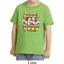 Kids Funny Shirt Daddy Drinks Because I Cry Toddler Tee T-Shirt