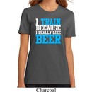Ladies Fitness Shirt I Train For Beer Organic Tee T-Shirt