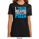 Ladies Fitness Shirt I Train For Pizza Organic Tee T-Shirt