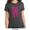 Ladies Fitness Shirt Train Hard Win Easy Tee T-Shirt