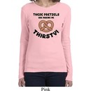 Ladies Funny Shirt Thirsty Pretzels Long Sleeve Tee T-Shirt