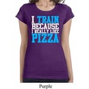 Ladies Shirt I Train For Pizza Longer Length Tee T-Shirt