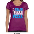 Ladies Shirt I Train For Pizza Scoop Neck Tee T-Shirt