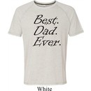 Mens Dad Shirt Best Dad Ever Black Print Tri Blend Tee T-Shirt