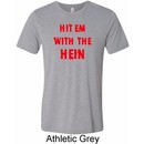 Mens Funny Tee Hit em with the Hein Tri Blend Tee