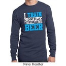 Mens Shirt I Train For Beer Long Sleeve Thermal Tee