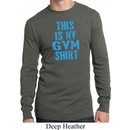 Mens This Is My Gym Shirt Long Sleeve Thermal Shirt