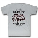 Mr. Mister Rogers Shirt Be The Person Silver T-Shirt