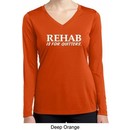 Rehab Is For Quitters Ladies Dry Wicking Long Sleeve Shirt